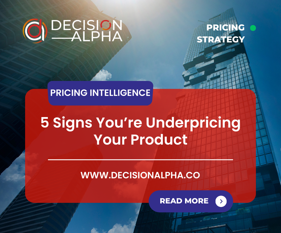 5 Signs You’re Underpricing Your Product — and What to Do Before It Hurts