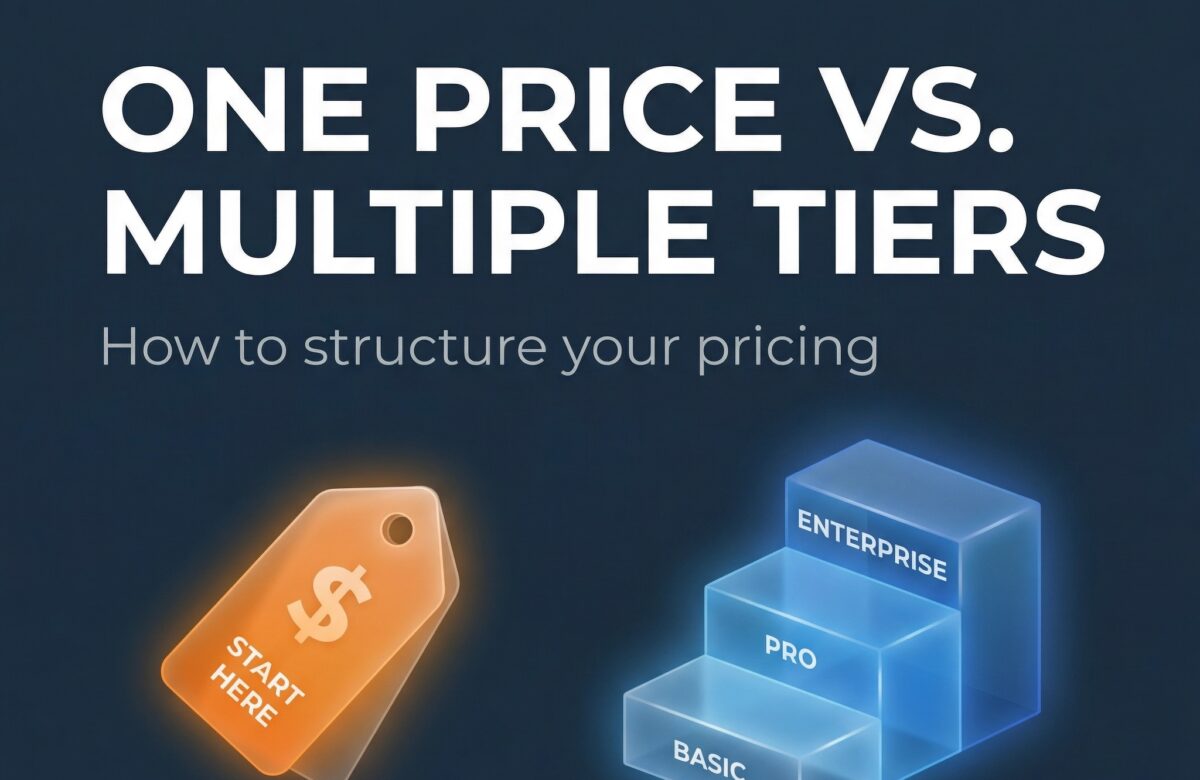 One Price vs. Multiple Tiers: How to Structure Your Pricing