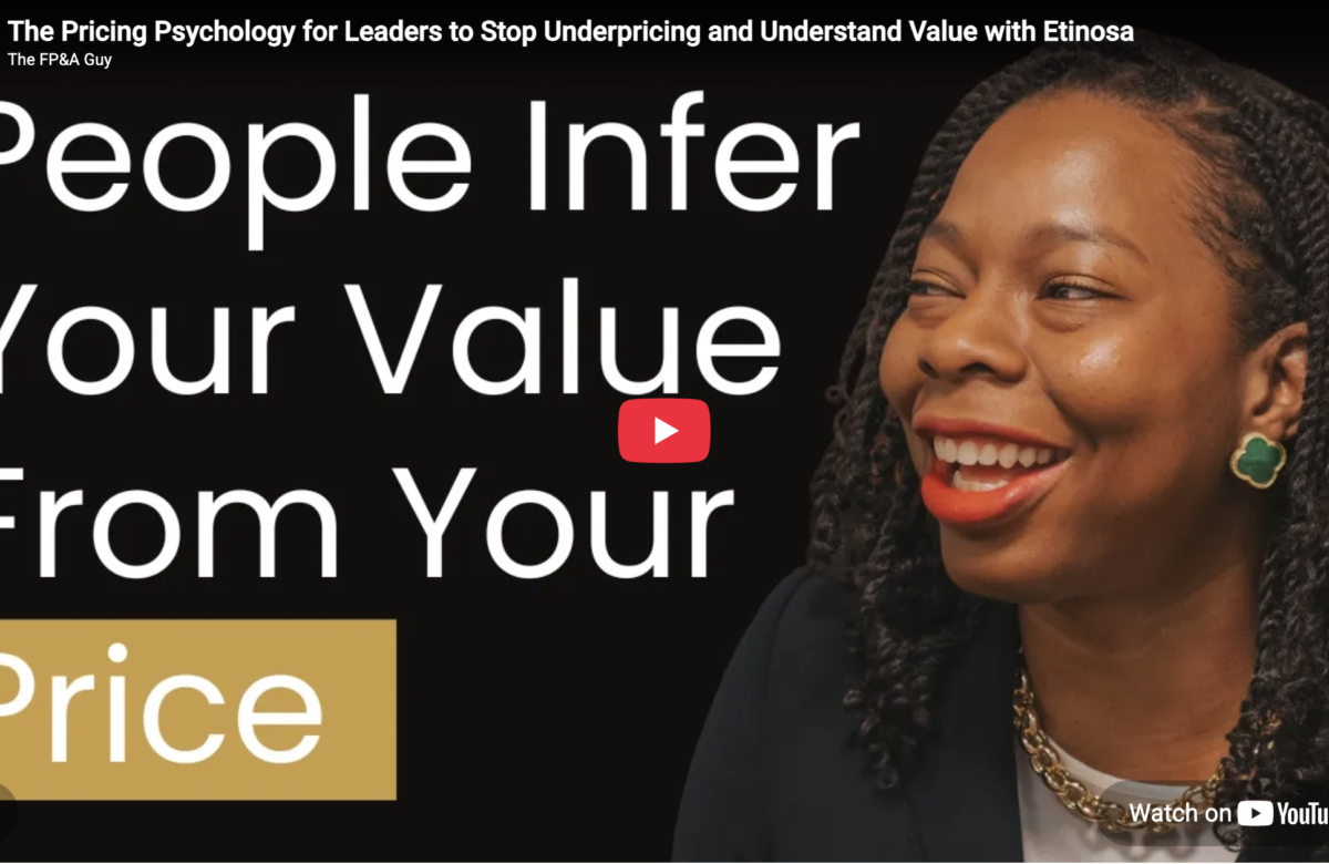 The Pricing Psychology for Leaders to Stop Underpricing and Understand Value with Etinosa | FP&A Guy
